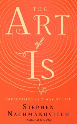 The Art of Is: Improvising as a Way of Life foto