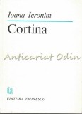 Cortina - Ioana Ieronim, Editura Eminescu, 1983, Roman, 127 pagini