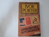 Operatiunea &quot;Autonomous&quot; de Ivor Porter, Humanitas