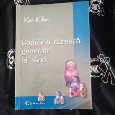 Kari Killen - Copilaria dureaza generatii la rand