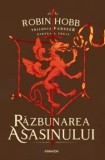 Razbunarea asasinului. Trilogia Farseer. Partea a treia/Robin Hobb, Nemira