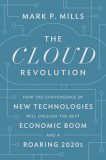The Roaring 2020s: How the Cloud Will Unleash History&#039;s Biggest Economic Boom, 2020