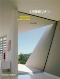 Living West: New Residential Architecture in Southern California | Sam Lubell