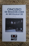 CINCIZECI DE REGIZORI CHEIE AI SECOLULUI 20 ; 2010