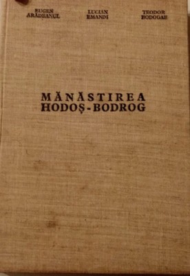ARĂDEANUL/EMANDI/BODOGAE - MĂNĂSTIREA HODOȘ - BODROG /JUD ARAD / Episcopia Bihor foto