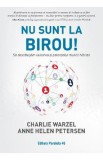 Nu sunt la birou! - Charlie Warzel, Anne Helen Petersen