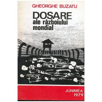 Gheorghe Buzatu - Dosare ale razboiului mondial (1939-1945) - 103445 foto