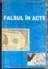 FALSUL IN ACTE(DESCOPERIRE SI COMBATERE PRIN METODE CRIMINALISTICE), DUMITRU SANDU/,,LUMINA SEX"1994