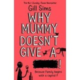 Why Mummy Doesn&#039;t Give a ****!