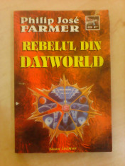 Rebelul din Dayworld - PHILIP JOSE FARMER foto