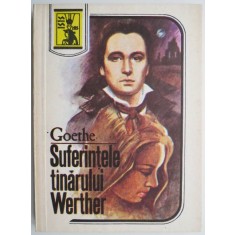 Suferintele tanarului Werther &ndash; J. W. Goethe