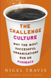 The Challenge Culture | Nigel Travis, 2019, Little, Brown Book Group