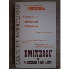 Eminescu si clasicismul greco-latin. Studii si articole