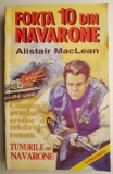 Forta 10 din Navarone - Alistair Maclean - Roman istoric, editura necunoscuta - Carte noua/anticariat