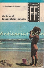 A. B. C.-ul Fotografului Amator - S. Comanescu, E. Iarovici foto