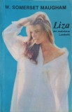 Liza din Mahalaaua Lambeth - W. Somerset Maugham - Roman, Editura Tridona, 1992