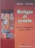 Religia si Scoala. Cercetari pedagogice Studii Analize - Dorin Opris