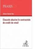 Clauzele abuzive in contractele de credit de retail - Adrian-Daniel Buz