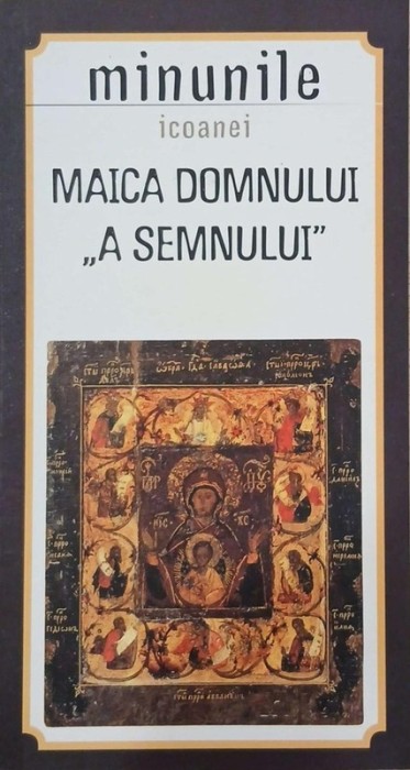 Minunile icoanei. Maica Domnului &quot;A semnului&quot;