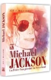 Michael Jackson. Un Peter Pan pierdut in Neverland - Joe J. Williams