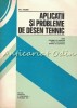 Aplicatii si Probleme de Desen Tehnic - Gheorghe Husein, Didactica si Pedagogica, 1981, 376 pagini