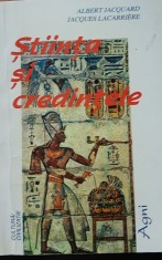 STIINTA SI CREDINTELE de ALBERT JACQUARD si JACQUES LACARRIERE