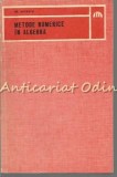 Cumpara ieftin Metode Numerice In Algebra - Gheorghe Dodescu
