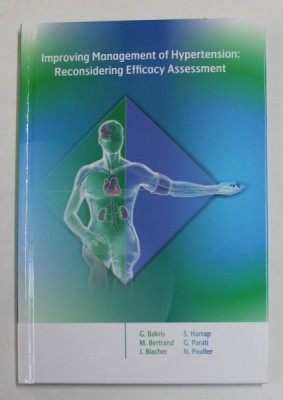 IMPROVING MANAGEMENT OF HYPERTENSION : RECONSIDERING EFFICACY ASSESSMENT , by G. BAKRIS ...N. POULTER , 2012 foto
