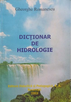 DICTIONAR DE HIDROLOGIE-GHEORGHE ROMANESCU-222454 foto