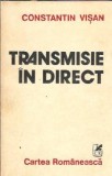 Cumpara ieftin Transmisie in direct - Constantin Visan