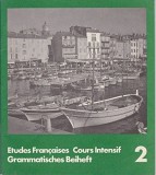 Rita Erdle-Hahner - Etudes francaises 2. Cours intensif. Grammatisches Beiheft