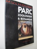 Mulhouse Parc Zoologique &amp; Botanique - Pierre Louis Cereja , ...