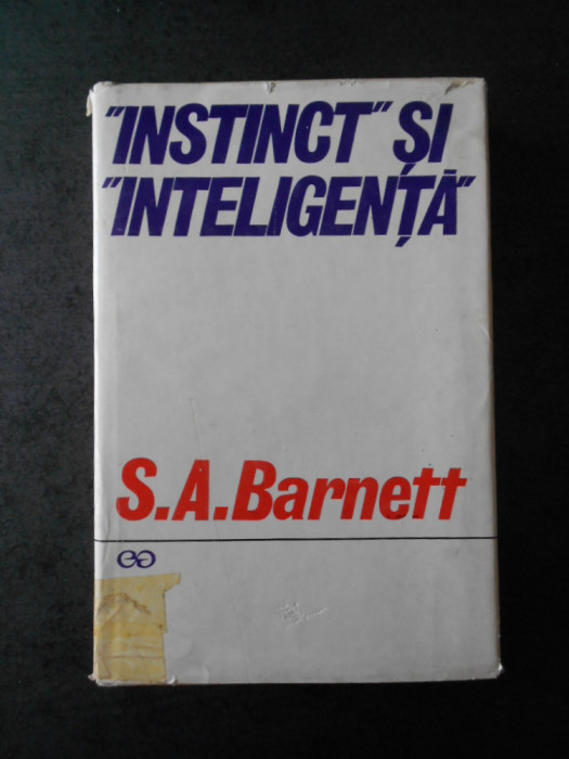 S. A. Barnett - Instinct si inteligenta (1970, editie cartonata)