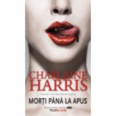 Charlaine Harris - Morti pana la apus foto