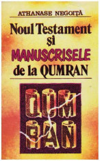 Athanase Negoita - Noul Testament si manuscrisele de la Qumran - studiu critic - 127763 foto