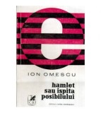 Ion Omescu - Hamlet sau ispita posibilului - 117441