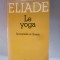 LE YOGA - MIRCEA ELIADE