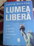 Louis Menand, Lumea libera. Arta si gandire in timpul Razboiului Rece