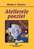 Atelierele poeziei | Mircea A. Diaconu