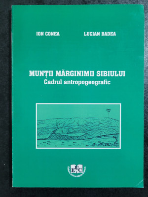 Ion Conea, Lucian Badea - Muntii marginimii Sibiului. Cadrul antropogeografic foto
