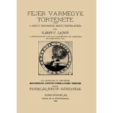 Fej&eacute;r v&aacute;rmegye t&ouml;rt&eacute;nete IV. - K&aacute;roly J&aacute;nos