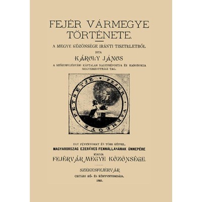 Fej&amp;eacute;r v&amp;aacute;rmegye t&amp;ouml;rt&amp;eacute;nete IV. - K&amp;aacute;roly J&amp;aacute;nos foto
