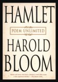 Hamlet Poem unlimited / Harold Bloom