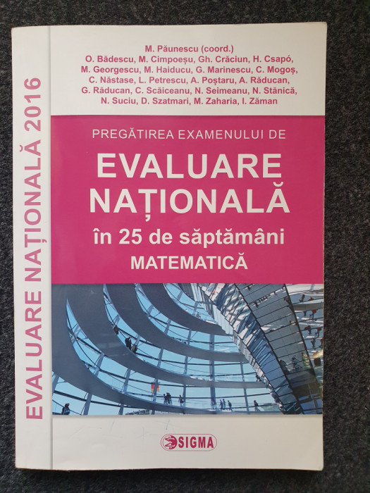 PREGATIREA EXAMENULUI DE EVALUARE NATIONALA IN 25 SAPTAMANI MATEMATICA Paunescu