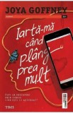 Iarta-ma cand plang prea mult - Joya Goffney