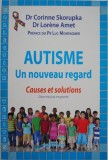 Autisme. Un nouveau regard. Causes et solutions - Corinne Skorupka, Lorene Amet