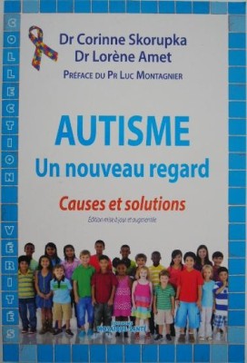 Autisme. Un nouveau regard. Causes et solutions - Corinne Skorupka, Lorene Amet foto