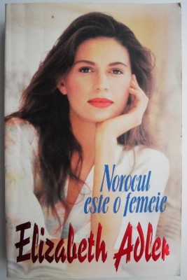Norocul este o femeie &amp;ndash; Elizabeth Adler foto