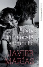 Fata intunecata a timpului - Javier Marias - Litera