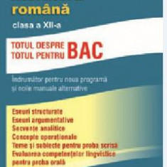 Limba si literatura romana cls 12. Totul despre Bac - Hadrian Soare, Gheorghe Soare